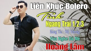 Liên Khúc Bolero RumBa Hay Nhất 2025 - tình ngang trái 1.2.3 | Hoàng Lâm ( ST Mỹ Nhung)