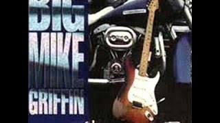 Big Mike Griffin  -  I'd Rather Go Blind