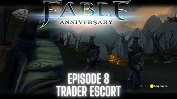 Fable Anniversary (Steam) - Episode 8 - TRADER ESCORT!!!!