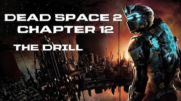 Dead Space 2 Chapter 12: The Drill [HD]