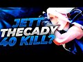 RADİANT ELO VALORANT 40 KİLL TheCady Jett Gameplay