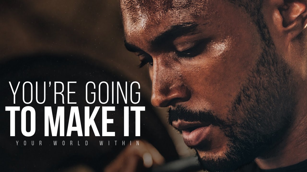 YOU'RE GOING TO MAKE IT | Powerful Motivational Speech