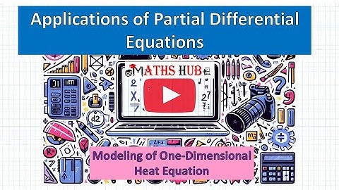 Modeling of One Dimensional Heat Equation