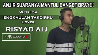 ANJIRRRR VOCALNYA  MANTUL BANGET BRAY - ENGKAULAH TAKDIRKU -COVER BY RISYAD ALI - SIRAMPOG Chanel