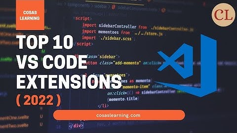 Top 10 Best VS Code Extensions For Web Development In 2022 | Cosas Learning