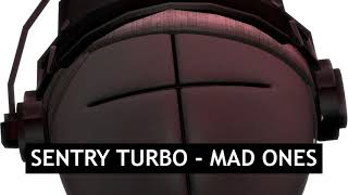 SentryTurbo - Mad Ones