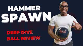 If You Like Big Hook.THIS IS FOR YOU | Hammer Spawn | Deep Dive Ball Review
