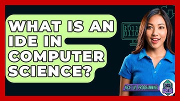 What Is An IDE In Computer Science? - Next LVL Programming