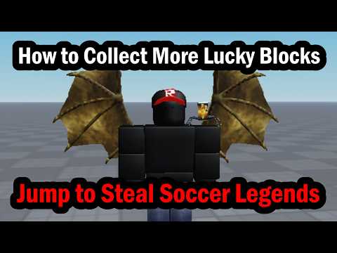 How to Collect More Lucky Blocks and Get More Cash in Jump to Steal Soccer Legends Roblox