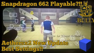 [Snapdragon 662] Bully Aethersx2 Best Settings - Real Performance