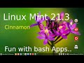 Linux mint 213  cinnamon  fun with bash apps