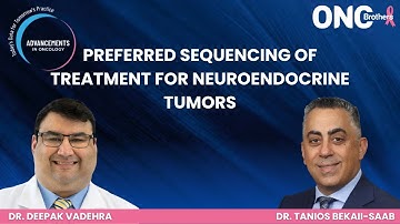 Preferred Sequencing of Treatment for Neuroendocrine Tumors