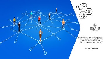 【Trivergence】Introducing the Trivergence Transformation Driven by Blockchain, AI and the IoT