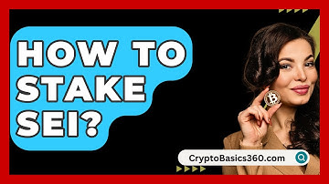 How to Stake SEI? - CryptoBasics360.com