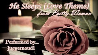 Video thumbnail of "Pretty Woman Soundtrack - He Sleeps (Love Theme) - Piano theme"