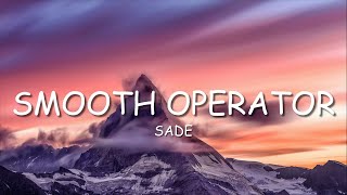 Download Lagu Sade - Smooth Operator (Lyrics) MP3
