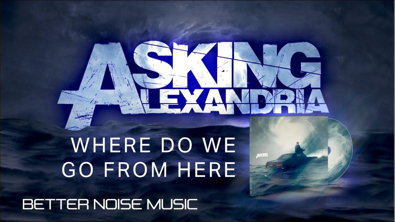 Asking alexandria where do we go from here official visualizer