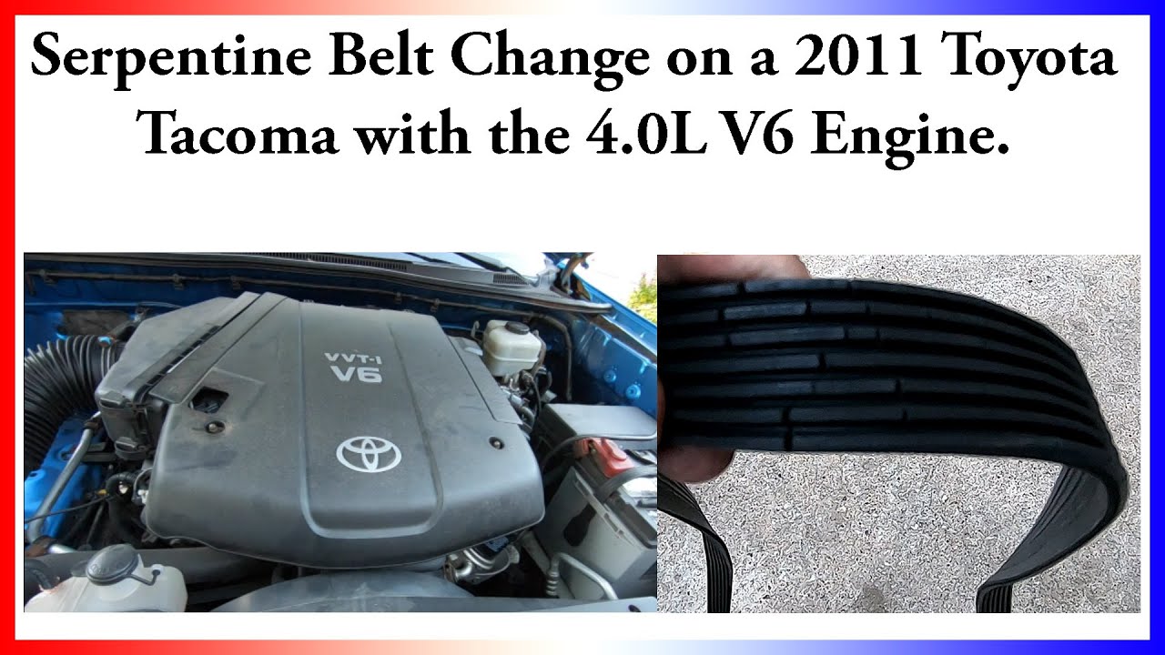 Serpentine Drive Belt Replacement on a 2011 2nd Gen Toyota Tacoma with the 4.0L V6 engine. - YouTube