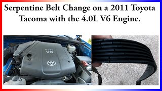 Serpentine Drive Belt Replacement on a 2011 2nd Gen Toyota Tacoma with the 4.0L V6 engine.