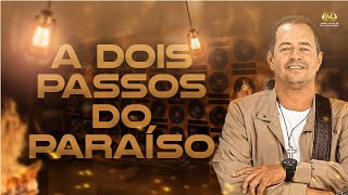 A Dois Passos Do Paraíso - @carlinhosbahia-oficial9866