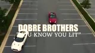 Dobre brothers - You Know You Lit (OFFICIAL MUSIC VIDEO)