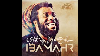Iba Mahr - Get Up and Show