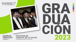 Graduación ULatina 10 de mayo 2023 | Salud &amp; Campus Creativo.