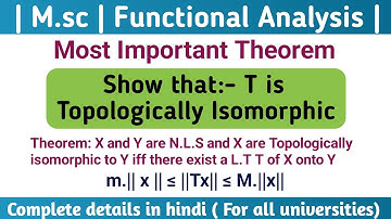 Prove that T is Topologically isomorphic and isometric Isomorphism | continuous | bounded
