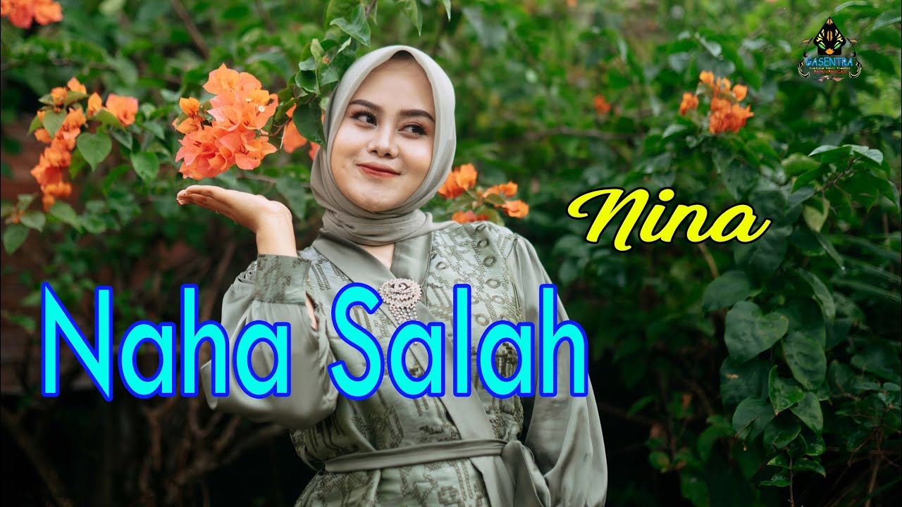 NINA - NAHA SALAH (Pop Sunda Gasentra)