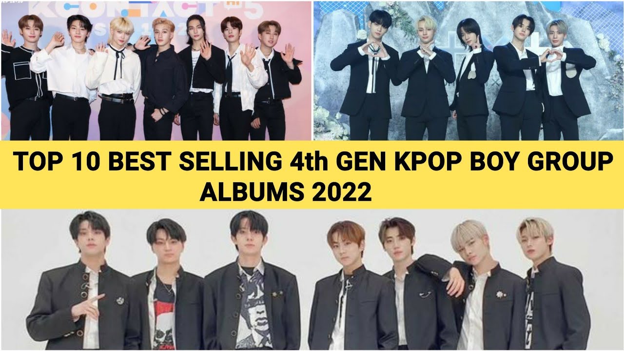 Top 10 Best Selling 4th Generation Kpop Boy Group Albums 2022 YouTube Top 10 Best Selling 4th Generation Kpop Boy Group Albums 2022 YouTube