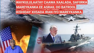 Download Lagu BARN.3AAD: WAYKULULATAY XAALADA, SAFIIRKA MAREYKANK EE ASRAIL OOBATROL KISHIDAY XIISADA IRAN IYO USA MP3