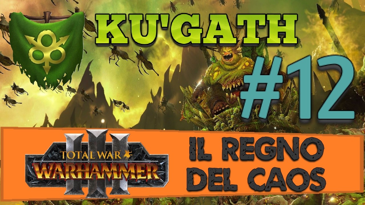 Parte 12 / Ku'gath - Warhammer 3 TW: Regno del Caos - Gameplay ITA12