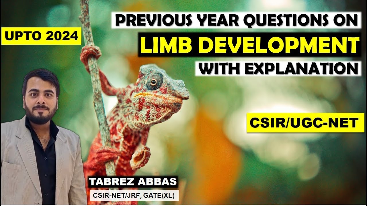 PREVIOUS YEAR QUESTIONS ON LIMB DEVELOPMENT || PART-1 ||  DEVELOPMENT BIOLOGY || CSIR/UGC-NET, MSC