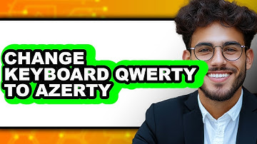 How to Change Keyboard Qwerty to Azerty (updated)