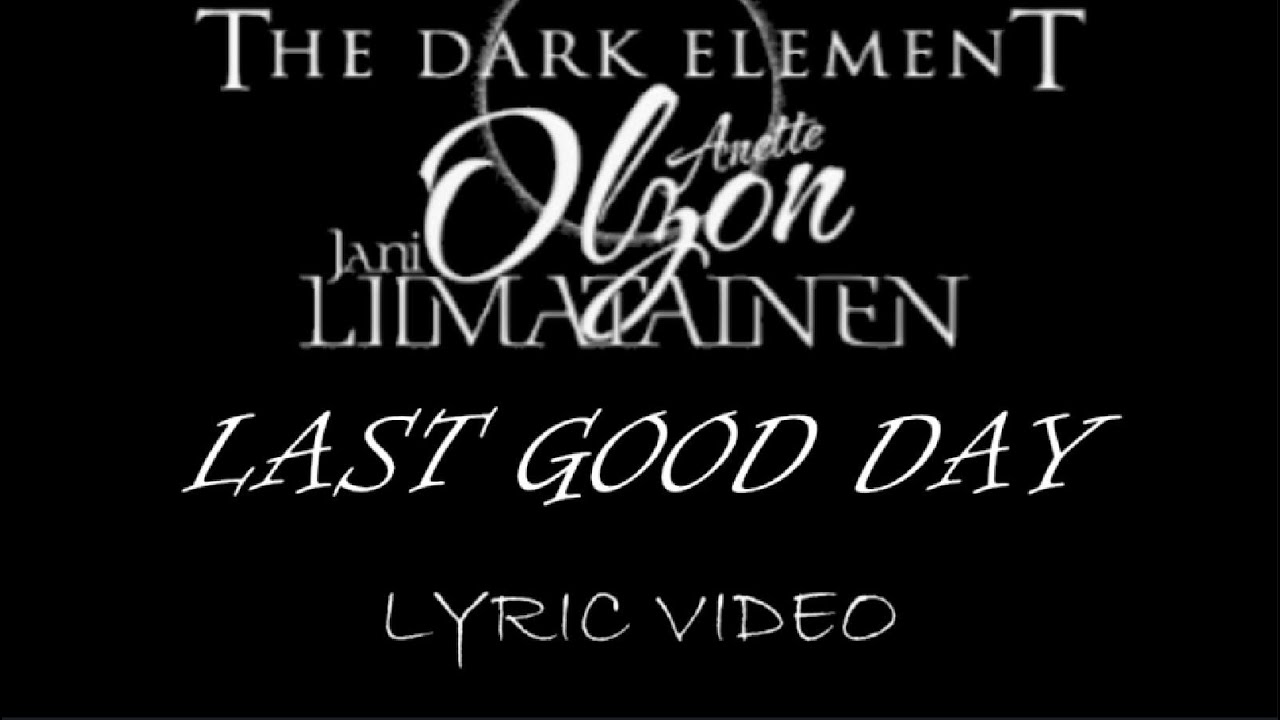 The Dark Element - Last Good Day - 2017 - Lyric Video