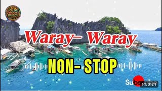 NON STOP WARAY ~ WARAY SONGS ~ pls subscribe🍀