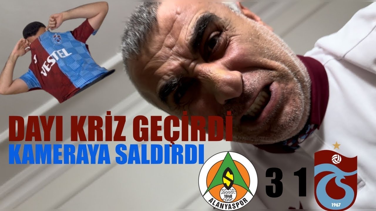 DAYI SİNİR KRİZİ GEÇİRDİ !! ALANYASPOR TRABZONSPOR MAÇINA TEPKİ VERDİK..