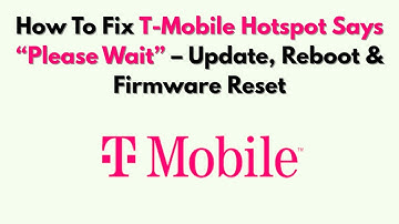 Hoe u de melding "Even geduld" van T-Mobile Hotspot kunt oplossen – Updaten, opnieuw opstarten en...