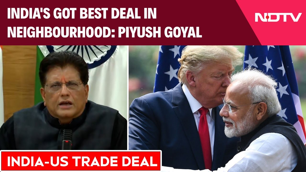 Piyush Goyal On US Trade Deal: India's Got Best Deal In Neighbourhood ...