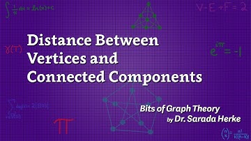 Graph Theory: 17. Distance Between Vertices and Connected Components