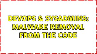 Famous DevOps & SysAdmins: Malware removal from the code Net Worth