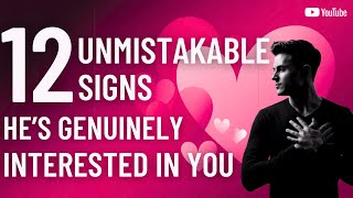12 Unmistakable Signs Hes Genuinely Interested In You