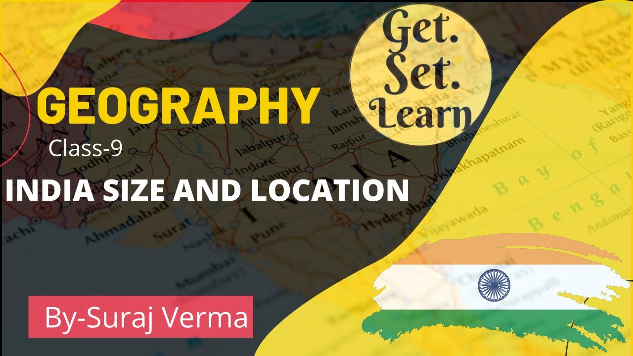 Geography | class -9 |  India size and location |  Get set learn | By- Suraj Verma