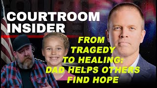 COURTROOM INSIDER | How this father is using tragedy to help others find hope