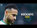 Neymar Jr ► Clean Bandit - Rockabye ● Insane Skills &amp; Goals 2022/23 | HD