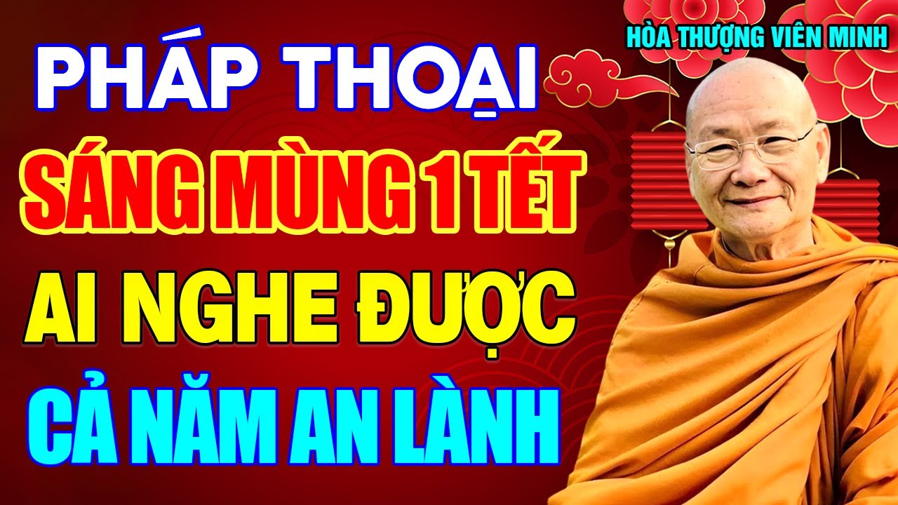 Pháp Thoại Mùng 1 Tết 2026, Năm Mới Vạn Sự An Lành | Hòa Thượng Viên Minh.