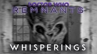 Doctor Who: Remnants - Series 3 | Whisperings (FAN AUDIO)
