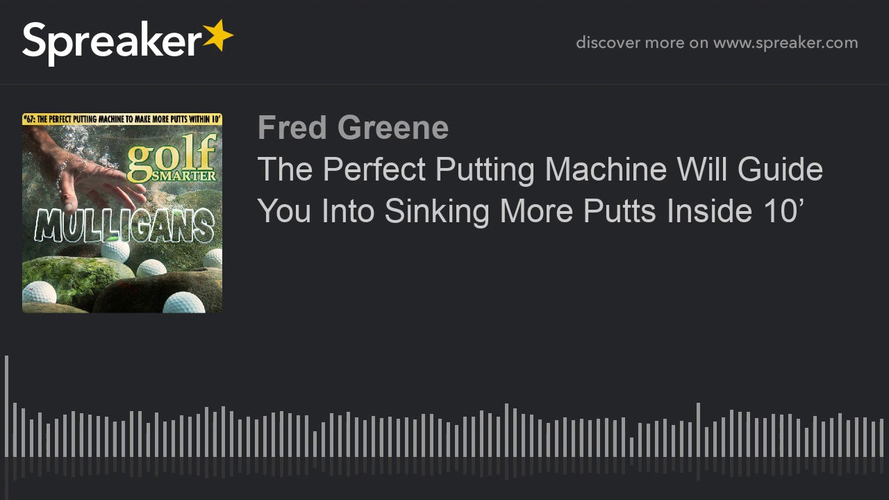 The Perfect Putting Machine Will Guide You Into Sinking More Putts Inside 10’