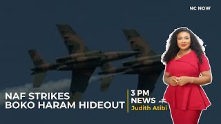 NAF Airstrikes Hit Boko Haram Hideouts in Borno - 3 PM News 18th March 2025