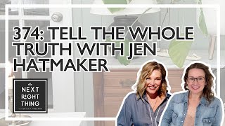 374: Tell the Whole Truth with Jen Hatmaker | The Next Right Thing